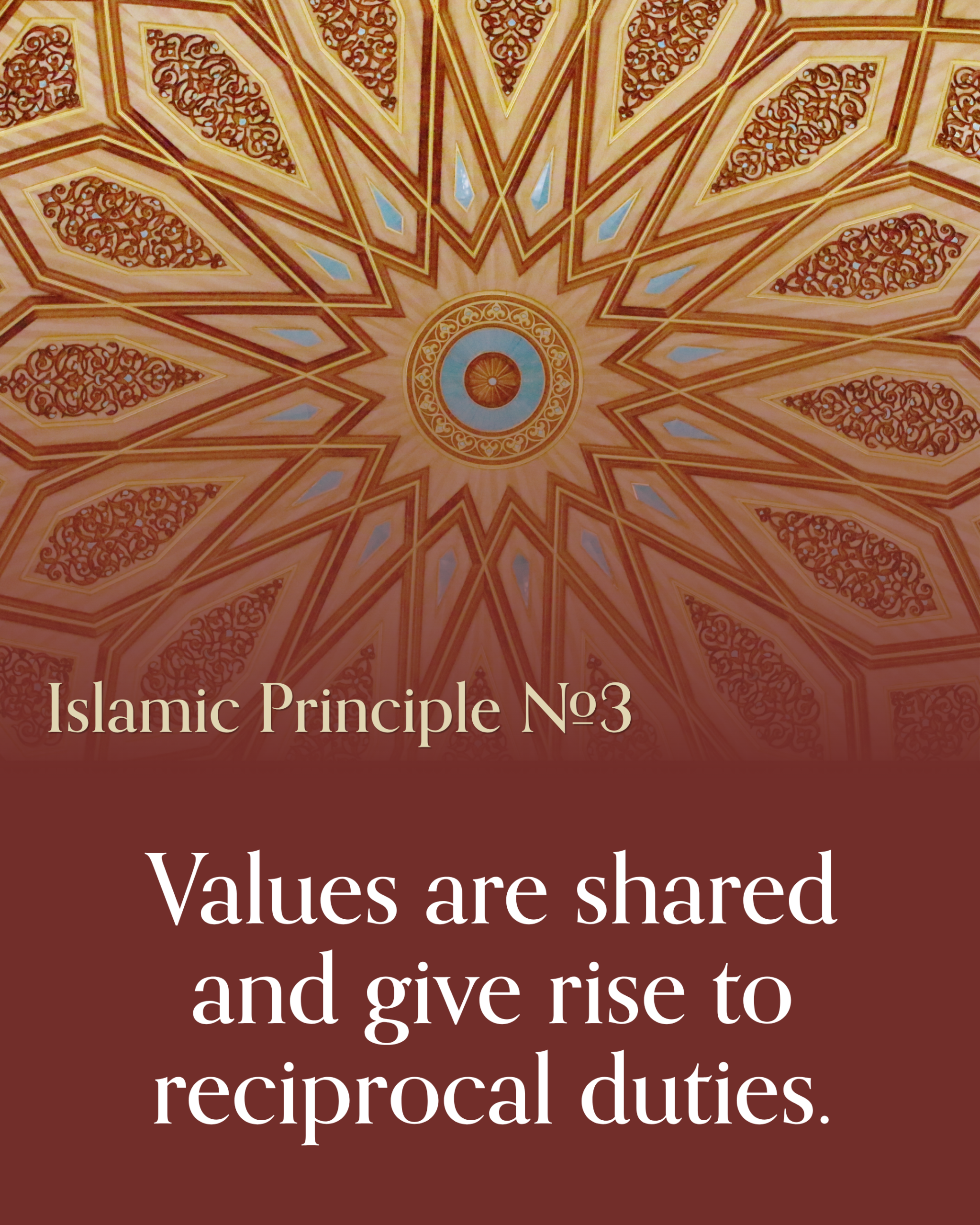 Islamic principle 3: Values are shared and give rise to reciporcal duties