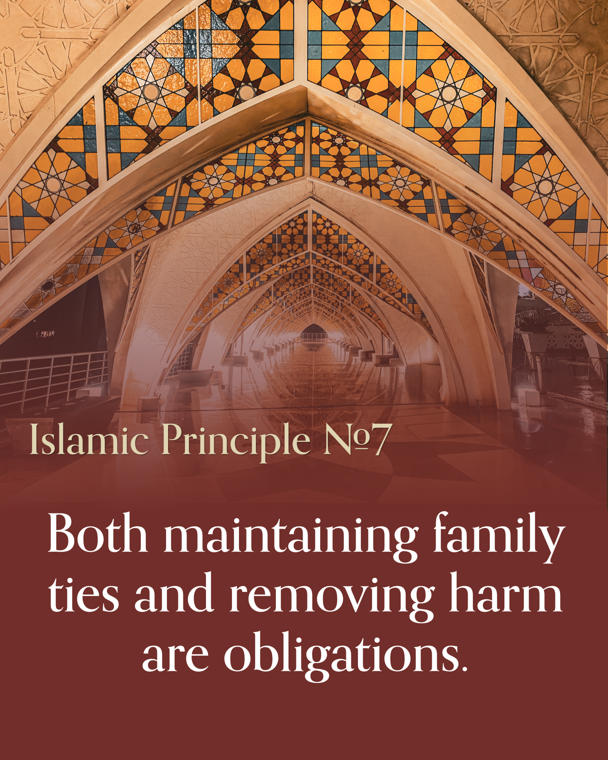 Islamic principle 7: Both maintaining family ties and removing harm are obligations.